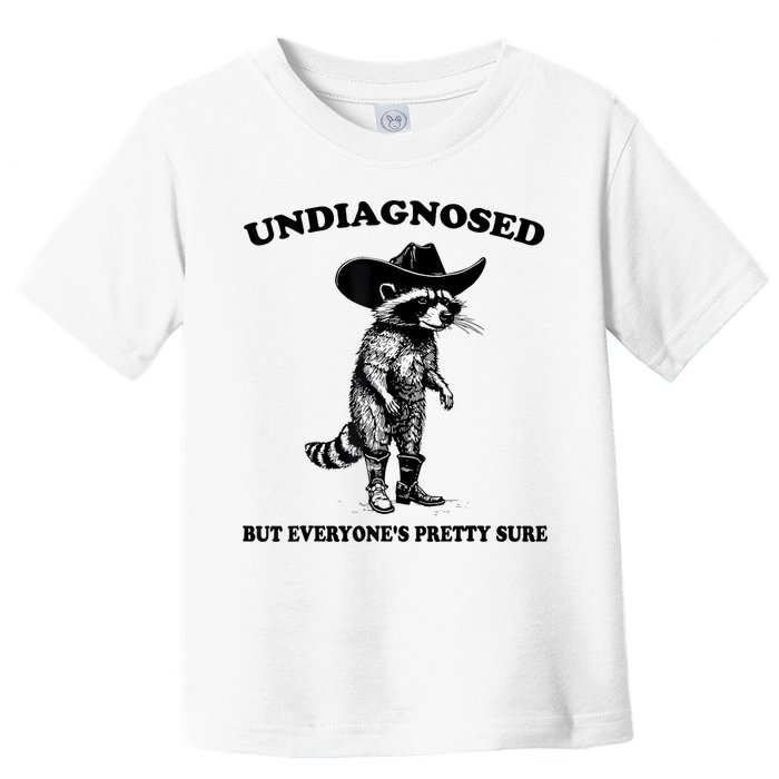 Undiagnosed But EveryoneS Pretty Sure Funny Cowboy Raccoon Toddler T-Shirt