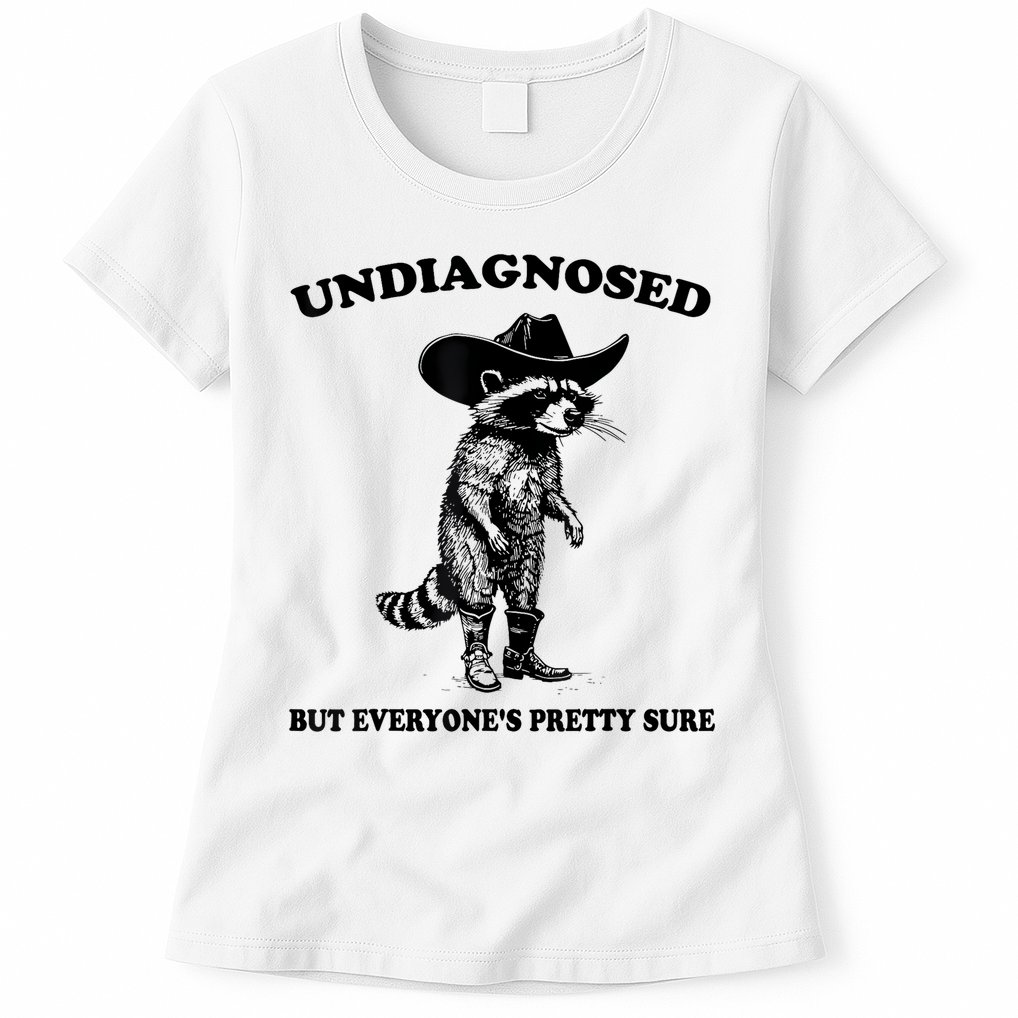 Undiagnosed But EveryoneS Pretty Sure Funny Cowboy Raccoon Womens T-Shirt