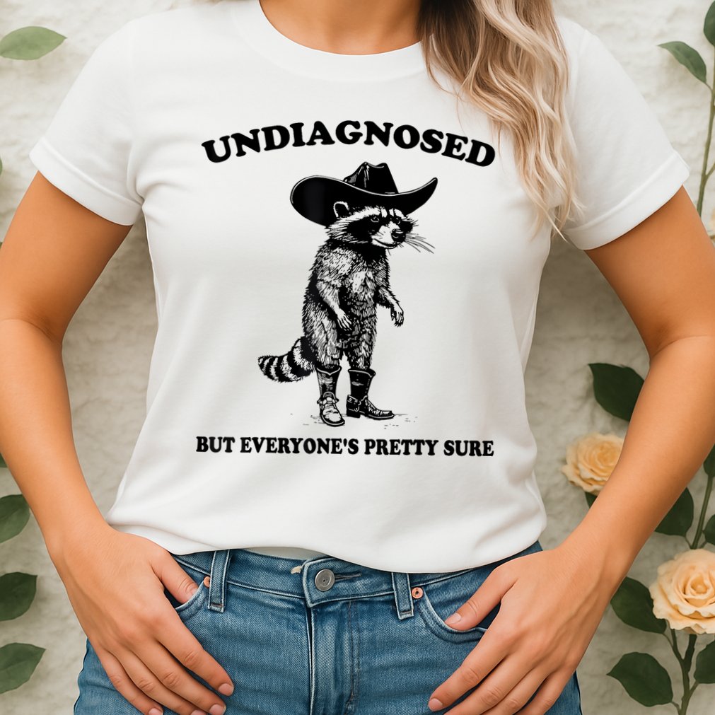 Undiagnosed But EveryoneS Pretty Sure Funny Cowboy Raccoon Womens T-Shirt