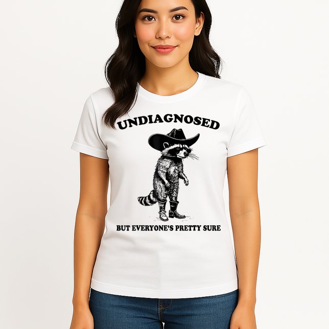 Undiagnosed But EveryoneS Pretty Sure Funny Cowboy Raccoon Womens T-Shirt