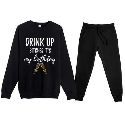 Up Bitches Forty 40th Birthday Joke Gag Sayings Gift Premium Crewneck Sweatsuit Set