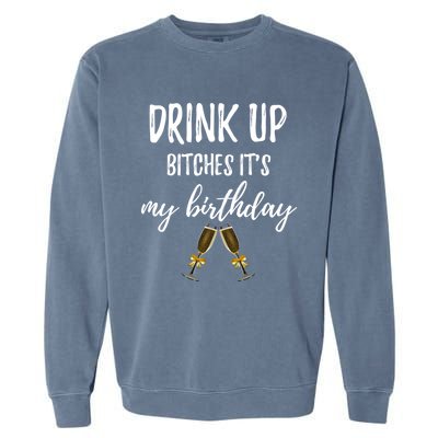 Up Bitches Forty 40th Birthday Joke Gag Sayings Gift Garment-Dyed Sweatshirt