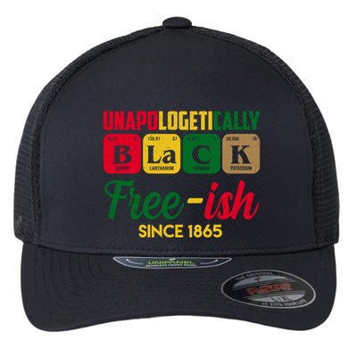 Unapologetically Black Free Ish Since 1865 Juneteenth Flexfit Unipanel Trucker Cap
