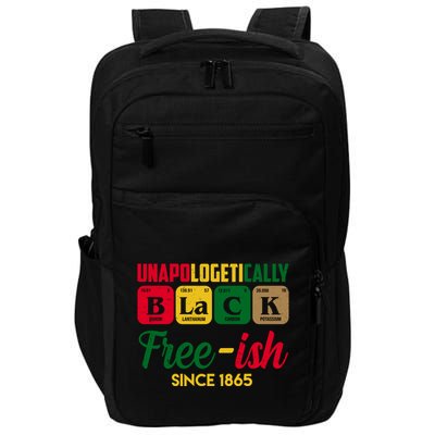 Unapologetically Black Free Ish Since 1865 Juneteenth Impact Tech Backpack