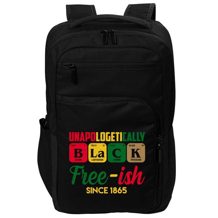 Unapologetically Black Free Ish Since 1865 Juneteenth Impact Tech Backpack