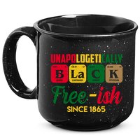 Unapologetically Black Free Ish Since 1865 Juneteenth 15oz Campfire Ceramic Mug