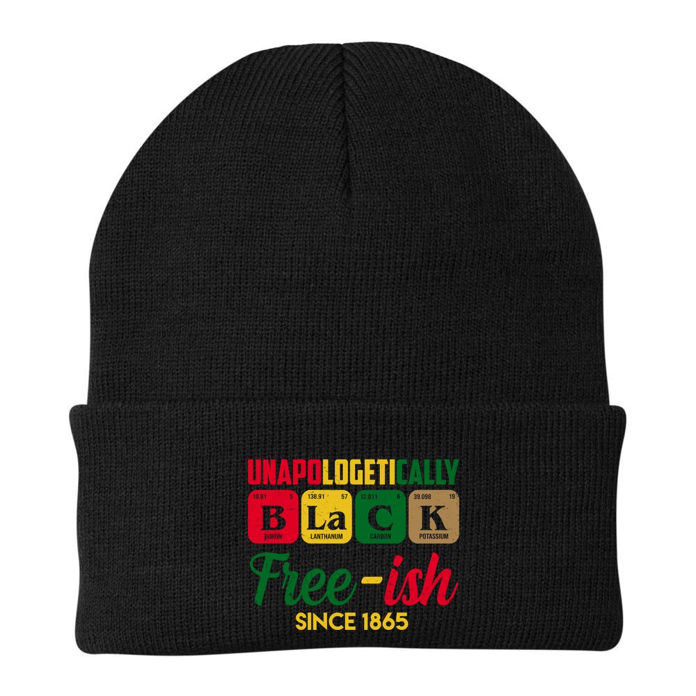 Unapologetically Black Free Ish Since 1865 Juneteenth Beanie