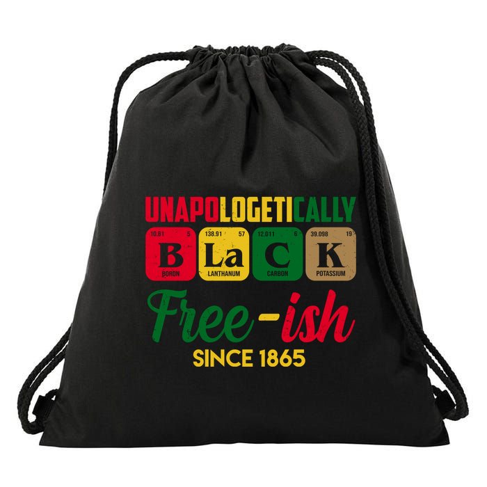 Unapologetically Black Free Ish Since 1865 Juneteenth Drawstring Bag