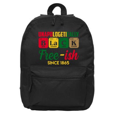 Unapologetically Black Free Ish Since 1865 Juneteenth 16 in Basic Backpack