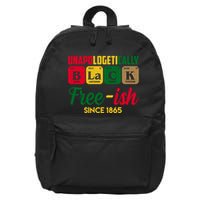 Unapologetically Black Free Ish Since 1865 Juneteenth 16 in Basic Backpack