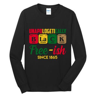 Unapologetically Black Free Ish Since 1865 Juneteenth Tall Long Sleeve T-Shirt