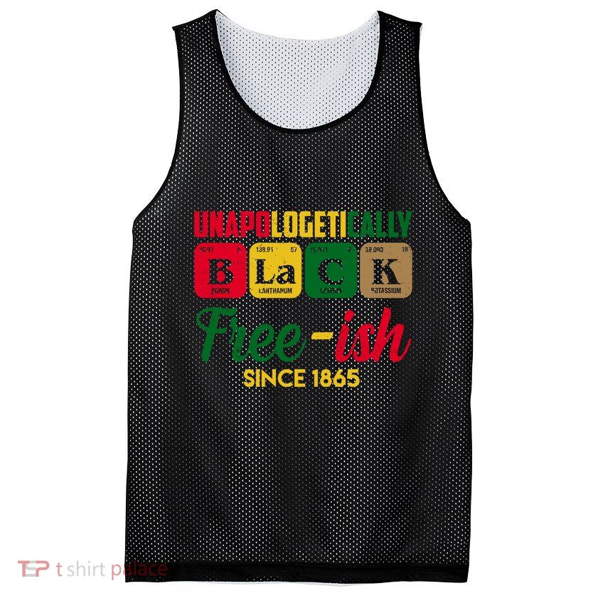 Unapologetically Black Free Ish Since 1865 Juneteenth Mesh Reversible Basketball Jersey Tank