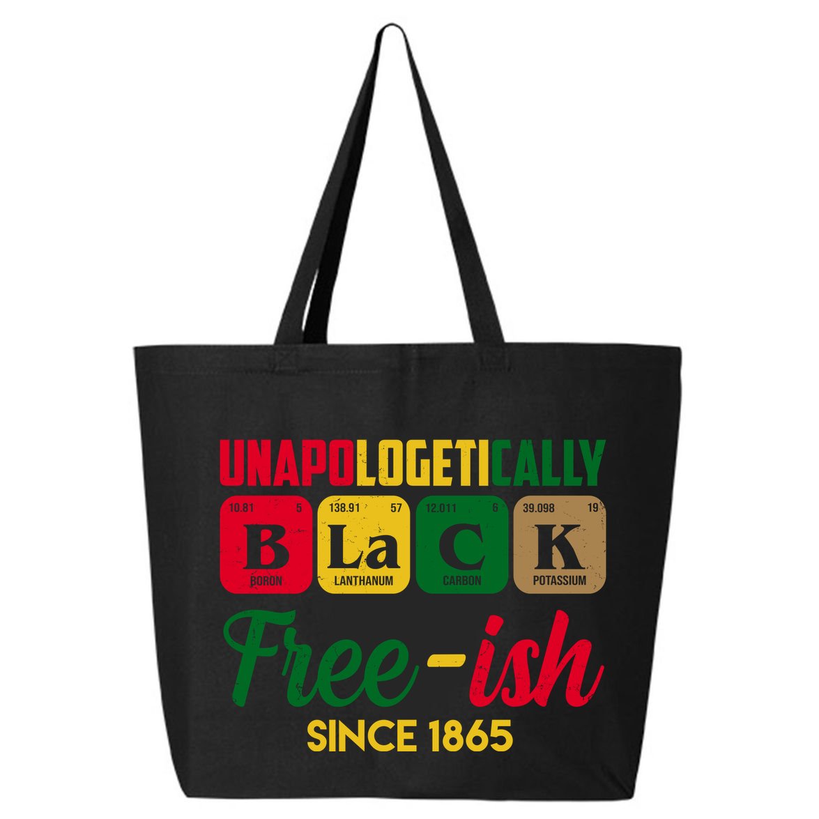 Unapologetically Black Free Ish Since 1865 Juneteenth 25L Jumbo Tote