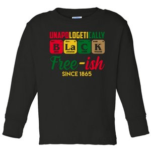 Unapologetically Black Free Ish Since 1865 Juneteenth Toddler Long Sleeve Shirt