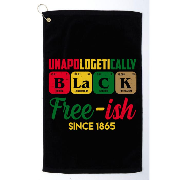 Unapologetically Black Free Ish Since 1865 Juneteenth Golf Towel