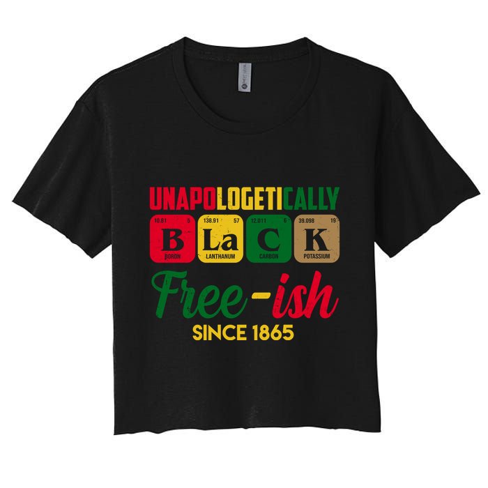 Unapologetically Black Free Ish Since 1865 Juneteenth Women's Crop Top Tee