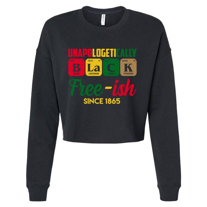 Unapologetically Black Free Ish Since 1865 Juneteenth Cropped Pullover Crew