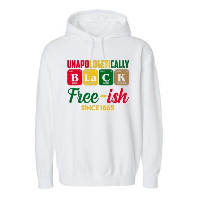 Unapologetically Black Free Ish Since 1865 Juneteenth Garment-Dyed Fleece Hoodie