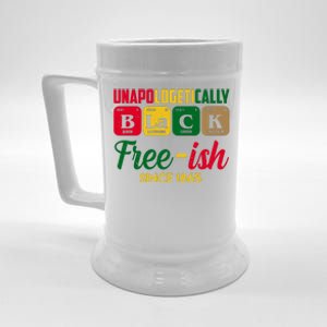 Unapologetically Black Free Ish Since 1865 Juneteenth Beer Stein