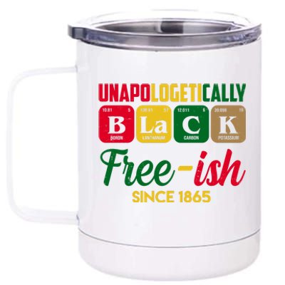 Unapologetically Black Free Ish Since 1865 Juneteenth 12 oz Stainless Steel Tumbler Cup