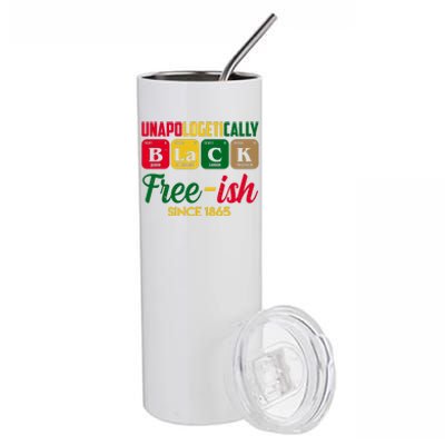 Unapologetically Black Free Ish Since 1865 Juneteenth Stainless Steel Tumbler