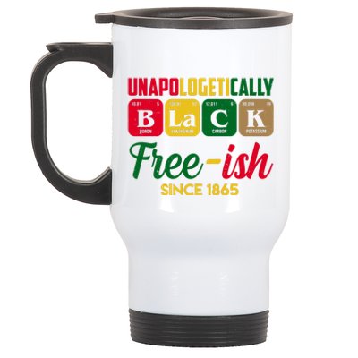 Unapologetically Black Free Ish Since 1865 Juneteenth Stainless Steel Travel Mug