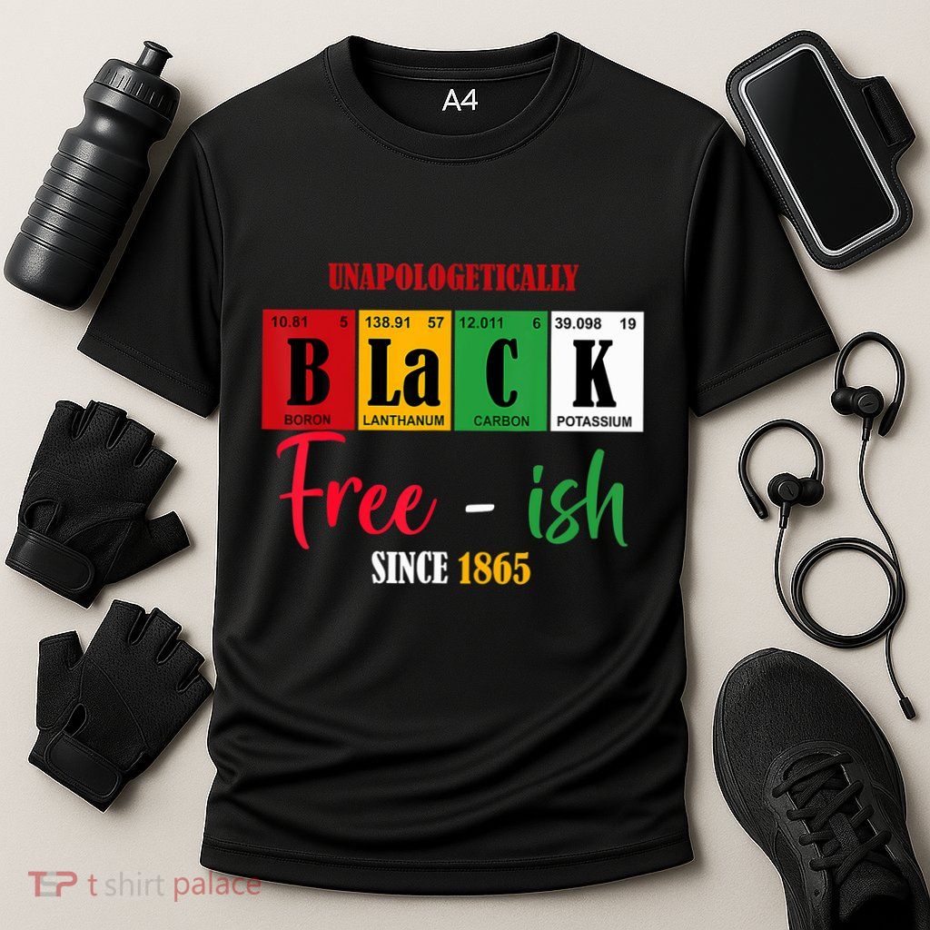 Unapologetically Black Freeish Since 1865 Juneteenth Performance Shirt