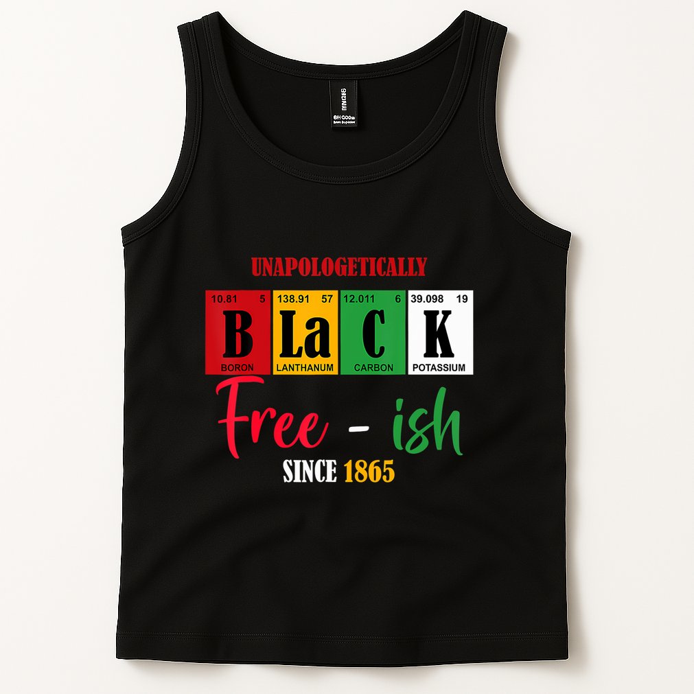 Unapologetically Black Freeish Since 1865 Juneteenth Tank Top