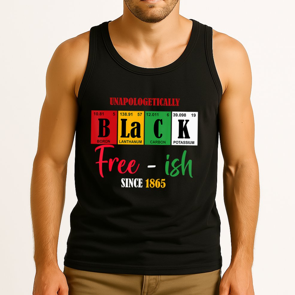 Unapologetically Black Freeish Since 1865 Juneteenth Tank Top