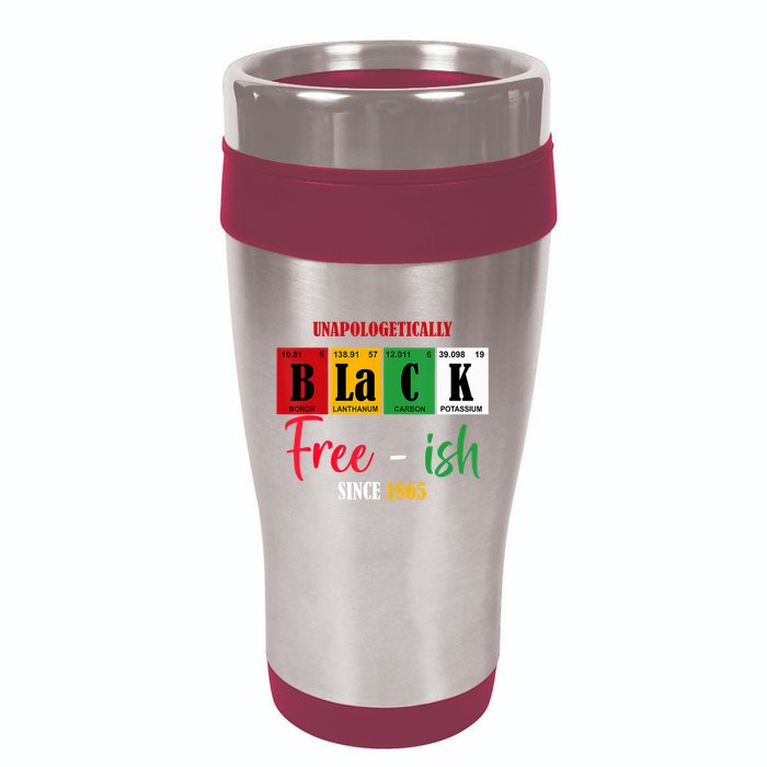Unapologetically Black Freeish Since 1865 Juneteenth 16oz Travel Tumbler