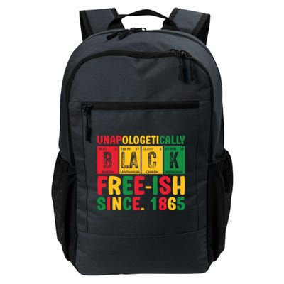 Unapologetically Black Freeish Since 1865 Junenth Gift Daily Commute Backpack