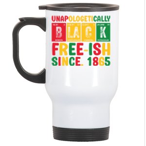 Unapologetically Black Freeish Since 1865 Junenth Gift Stainless Steel Travel Mug