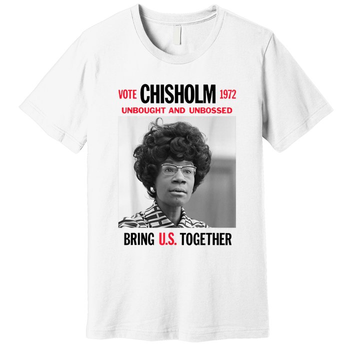 USA Black History Poster UNBOUGHT UNBOSSED Shirley Chisholm Premium T-Shirt