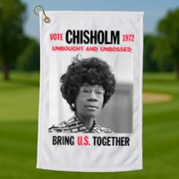 USA Black History Poster UNBOUGHT UNBOSSED Shirley Chisholm Golf Towel