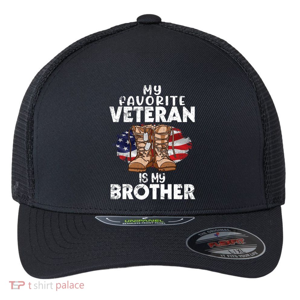Us Boot Happy Veteran Day My Favorite Veteran Is My Brother Flexfit Unipanel Trucker Cap