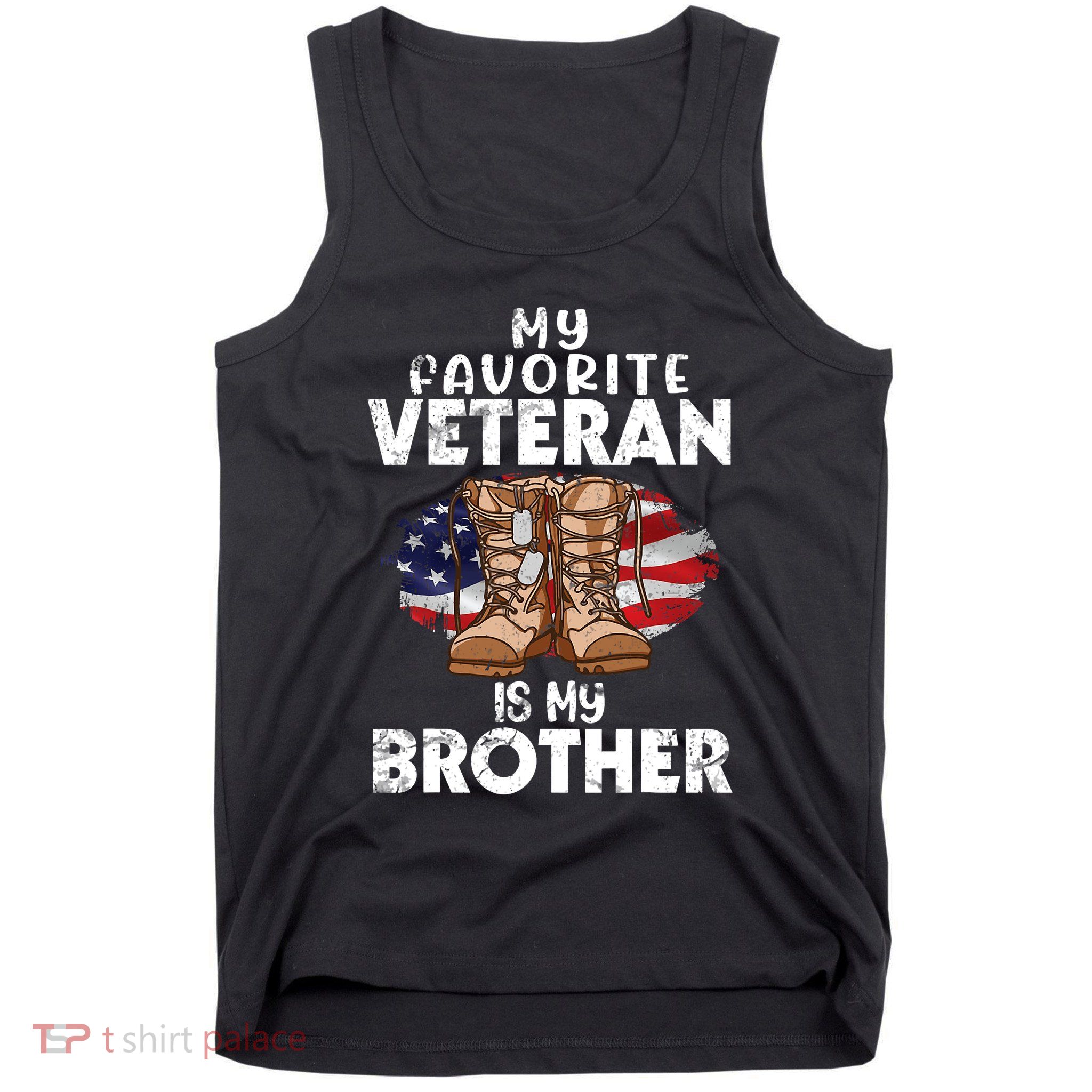Us Boot Happy Veteran Day My Favorite Veteran Is My Brother Tank Top