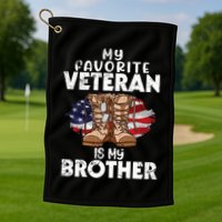 Us Boot Happy Veteran Day My Favorite Veteran Is My Brother Golf Towel