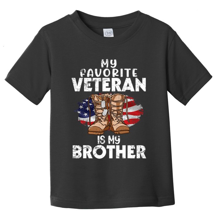 Us Boot Happy Veteran Day My Favorite Veteran Is My Brother Toddler T-Shirt