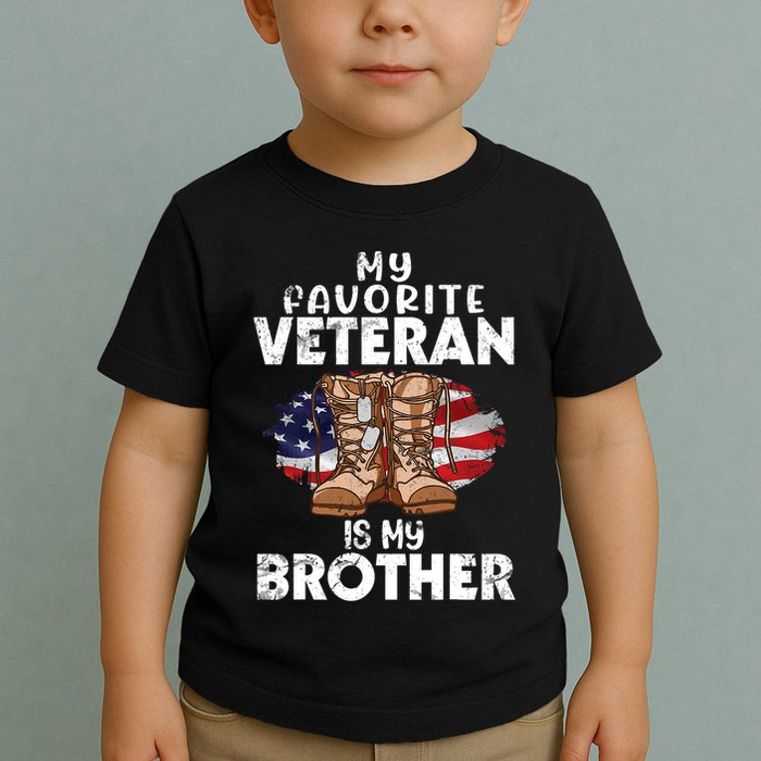 Us Boot Happy Veteran Day My Favorite Veteran Is My Brother Toddler T-Shirt
