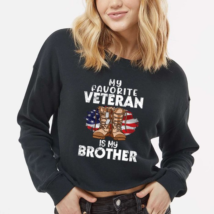 Us Boot Happy Veteran Day My Favorite Veteran Is My Brother Cropped Pullover Crew