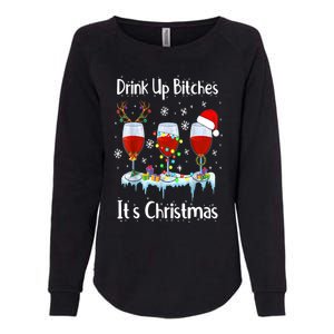 Up Bitch ItS Christmas Adult Humor Xmas Wine Gift Womens California Wash Sweatshirt