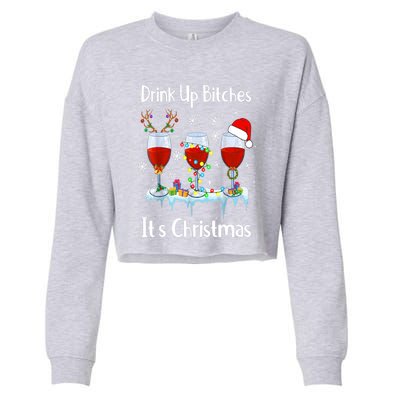 Up Bitch ItS Christmas Adult Humor Xmas Wine Gift Cropped Pullover Crew