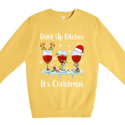 Up Bitch Its Christmas Adult Humor Xmas Wine Gift Cool Gift Premium Crewneck Sweatshirt