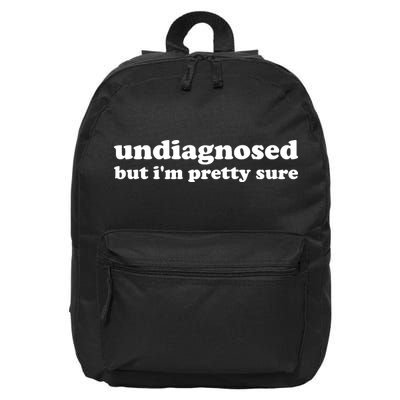 Undiagnosed But IM Pretty Sure Funny Corduroy Funny Sayings Mental Health 16 in Basic Backpack