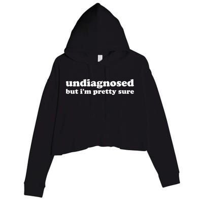 Undiagnosed But IM Pretty Sure Funny Corduroy Funny Sayings Mental Health Crop Fleece Hoodie
