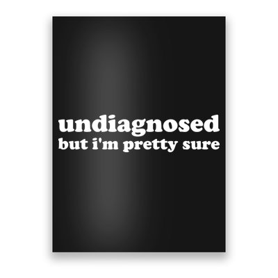 Undiagnosed But IM Pretty Sure Funny Corduroy Funny Sayings Mental Health Poster
