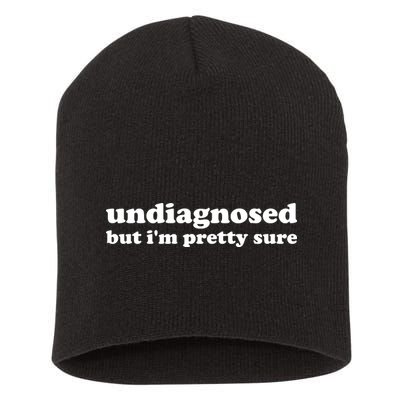 Undiagnosed But IM Pretty Sure Funny Corduroy Funny Sayings Mental Health Short Acrylic Beanie