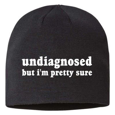 Undiagnosed But Im Pretty Sure Funny Corduroy Funny Sayings Mental Health Sustainable Beanie