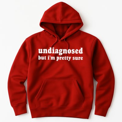 Undiagnosed But Im Pretty Sure Funny Corduroy Funny Sayings Mental Health Hoodie