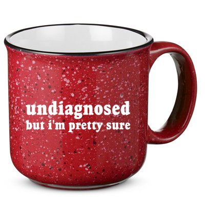 Undiagnosed But Im Pretty Sure Funny Corduroy Funny Sayings Mental Health 15oz Campfire Ceramic Mug